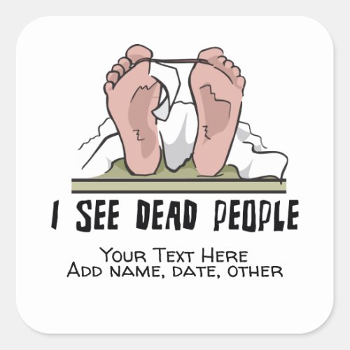 I See Dead People Personalized Square Sticker