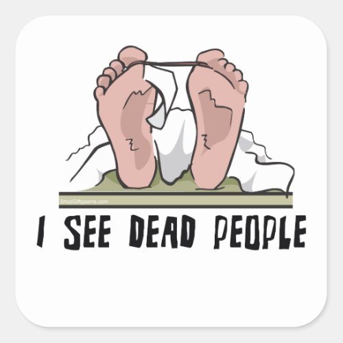 I See Dead People Square Sticker