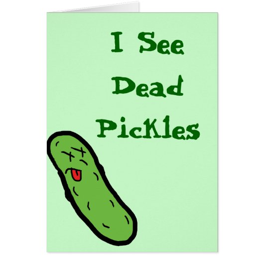 I See Dead Pickles Cards (Front)