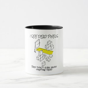 I SEE DEAD PIXELS - Funny Programmer Coder Gifts Mug