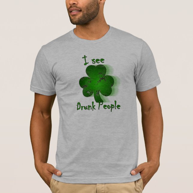 I See Drunk People T-Shirt (Front)