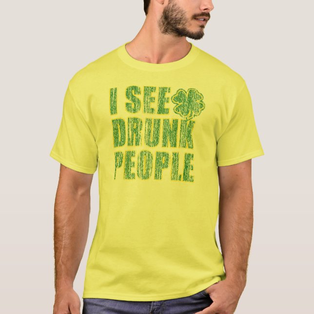 I see Drunken People T-Shirt (Front)