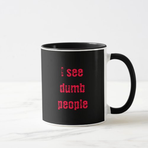 I see dumb people vanishing mug