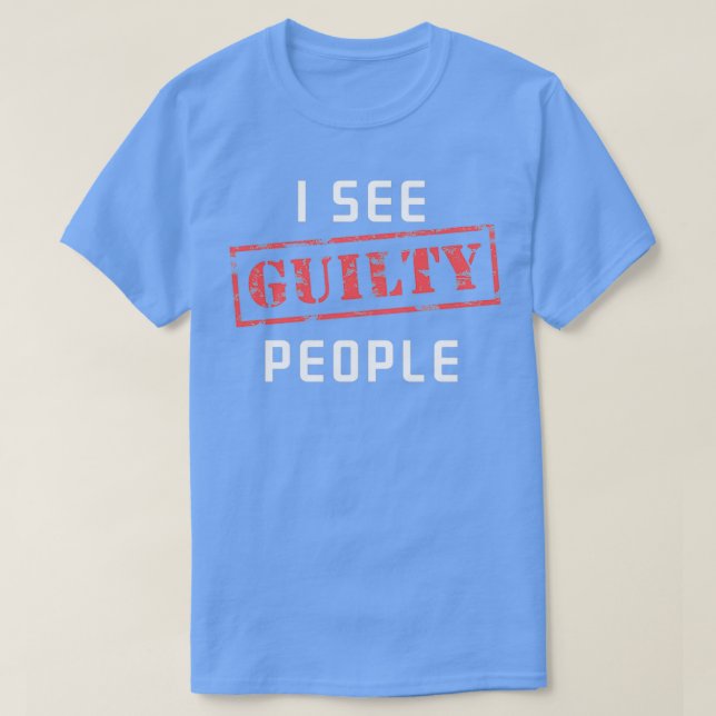 I See Guilty People 2 T-Shirt (Design Front)