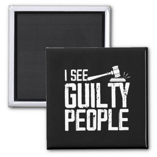 I See Guilty People Justice Gavel Magnet