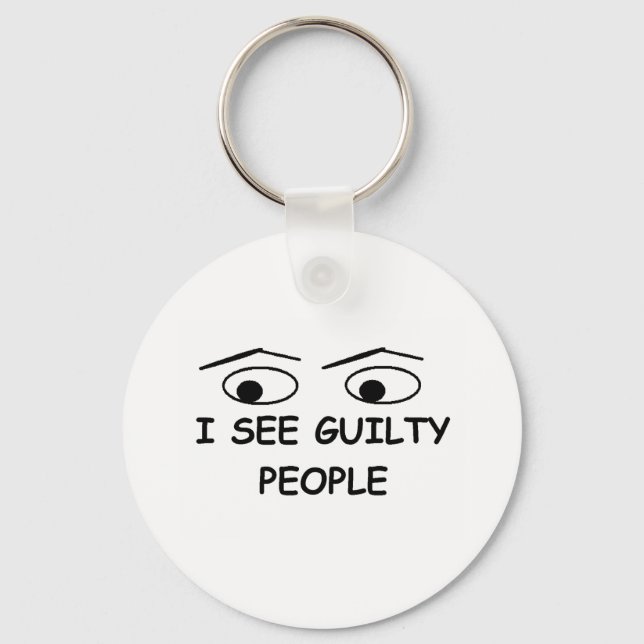 I see guilty people keychain (Front)