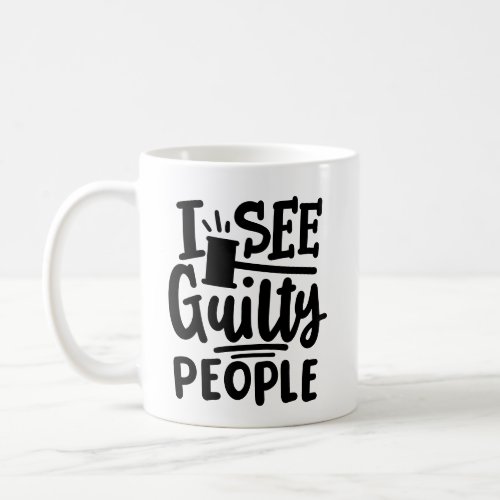 I see guilty people Lawyer Law School Student Coffee Mug