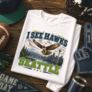 I See Hawks in Seattle Football Fan T-Shirt