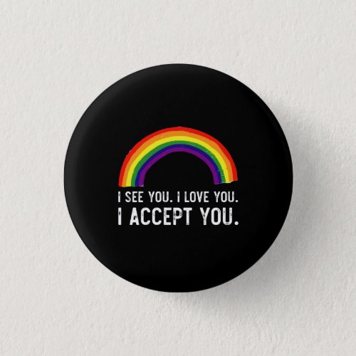 I See I Love You I Accept You Gay Pride LGBT Shirt Button
