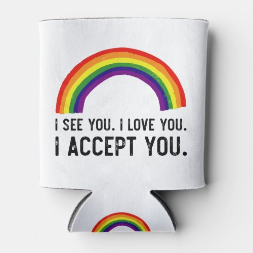 I See I Love You I Accept You Gay Pride LGBT Shirt Can Cooler