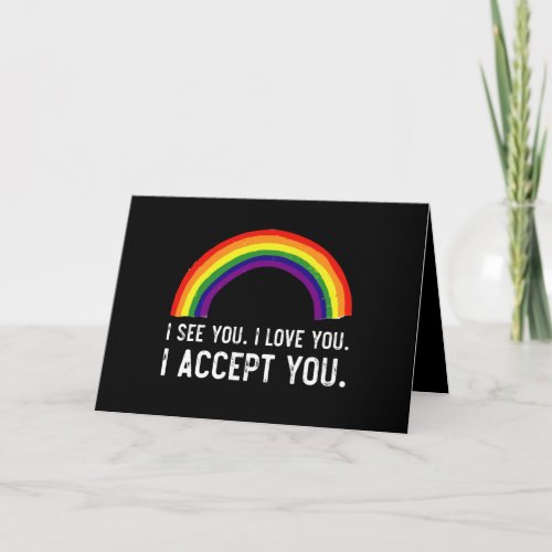 I See I Love You I Accept You Gay Pride LGBT Shirt Card