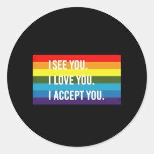 I See I Love You I Accept You Gay Pride LGBT Shirt Classic Round Sticker
