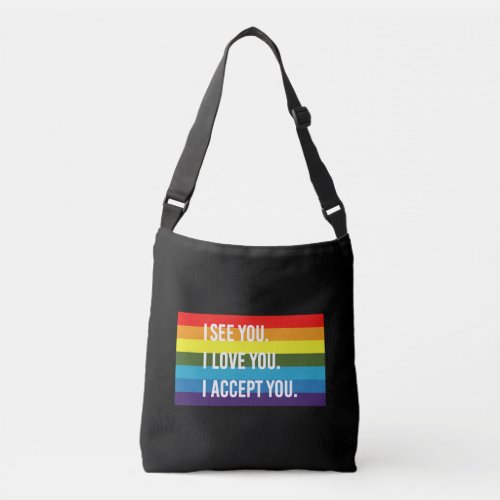 I See I Love You I Accept You Gay Pride LGBT Shirt Crossbody Bag