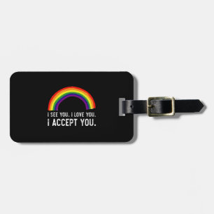 I See I Love You I Accept You Gay Pride LGBT Shirt Luggage Tag