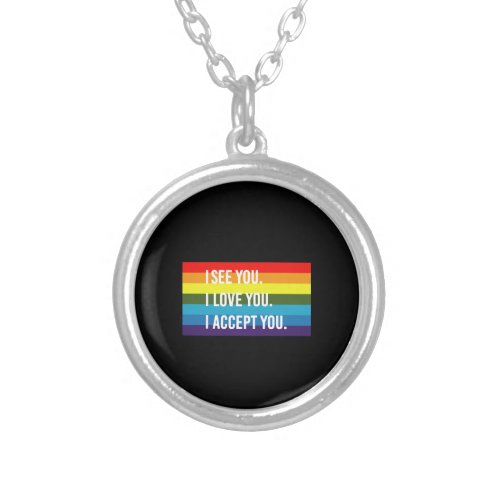 I See I Love You I Accept You Gay Pride LGBT Shirt Silver Plated Necklace