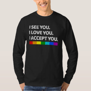 I See I Love You I Accept You - Lgpt Flag Acceptan T-Shirt