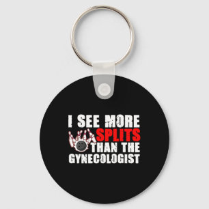 I See More Splits Than The Gynecologist Tee Bowlin Keychain