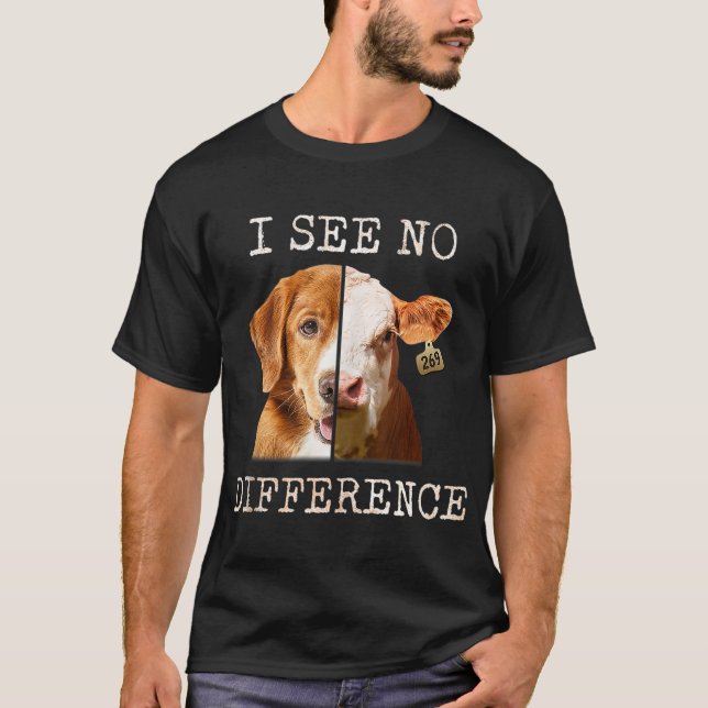 I See No Difference Vegetarian Vegan Cow And Dog L T-Shirt (Front)