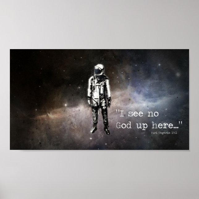 "I see no god up here" -Yuri Gagarin Poster (Front)