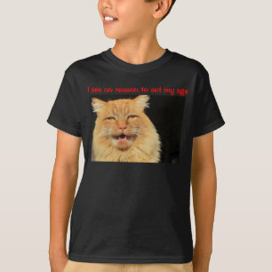 I See No Reason To Act My Age T-Shirt