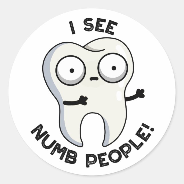 I See Numb People Funny Tooth Pun  Classic Round Sticker (Front)