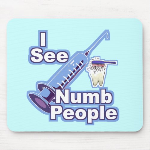 I See Numb People Mouse Pad