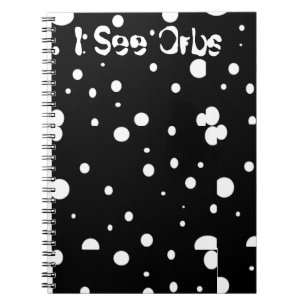 I See Orbs-notebook Notebook