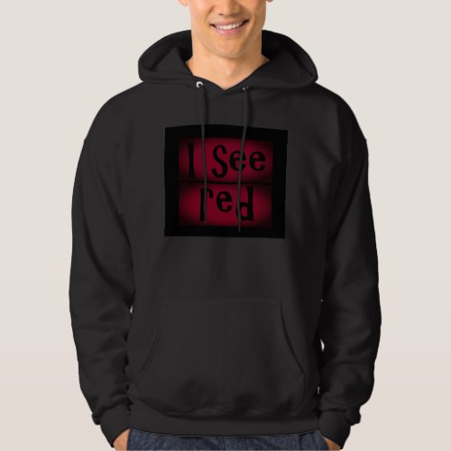 I see red hoodie by dalDesignNZ