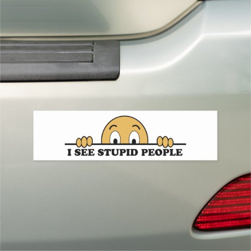 I See Stupid People Car Magnet