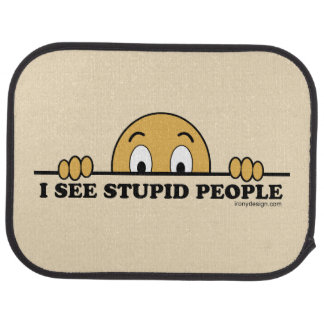 I See Stupid People Car Mat
