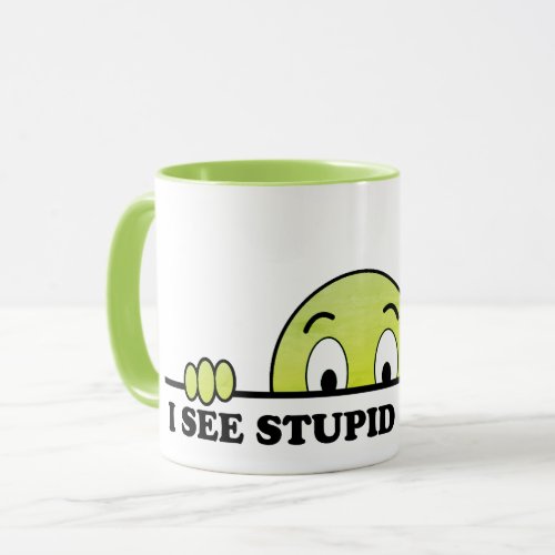 I See Stupid People Funny  Green Mug
