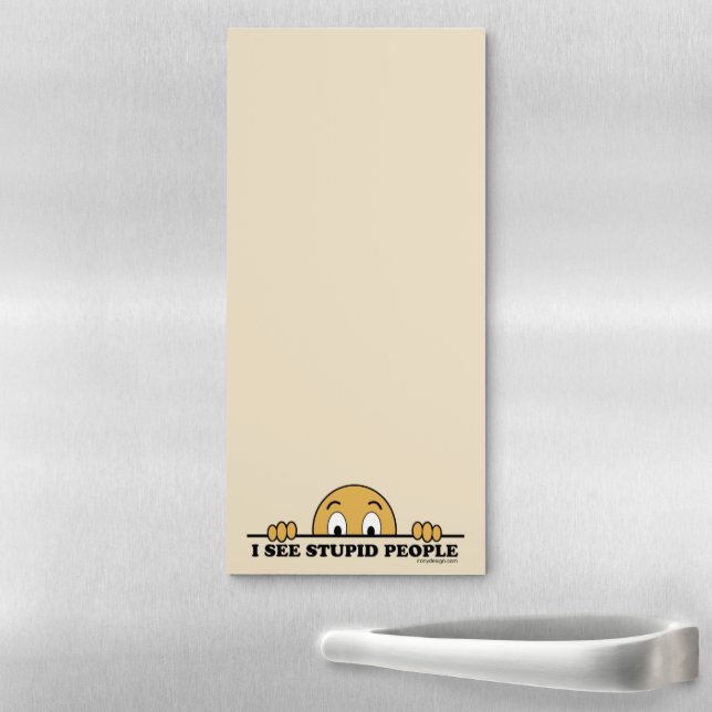 I See Stupid People Magnetic Notepad (In Situ)