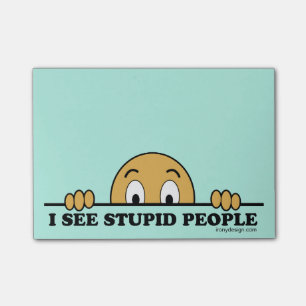 I See Stupid People Post-it Notes