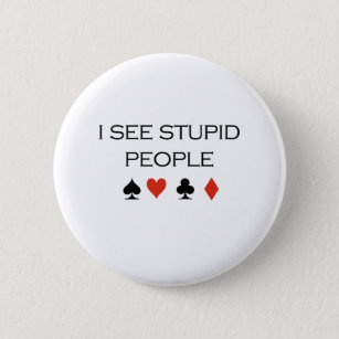 You Idiot Buttons & Pins - No Minimum Quantity