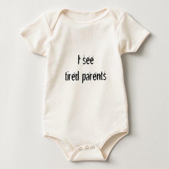I see tired parents baby bodysuit
