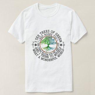I see trees of green red roses too T-Shirt