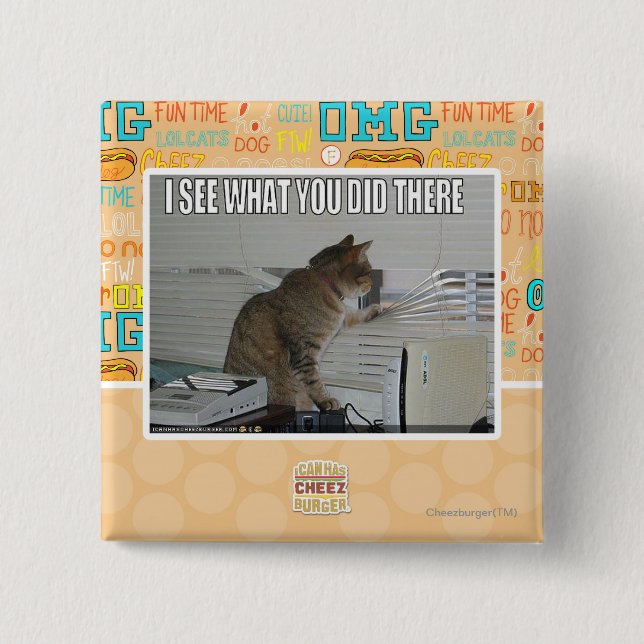 I see what you did there button (Front)