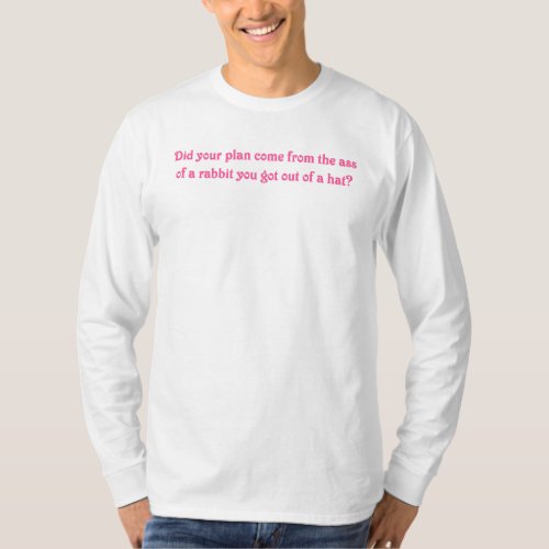 I see where your magic plans come from T_Shirt