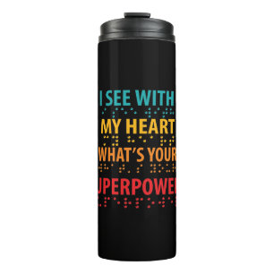I See With My Heart - Blindness Braille Thermal Tumbler