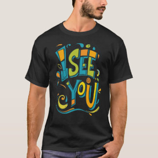 I See You – Colorful Swirl Typography Tee