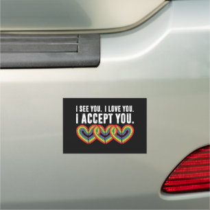 I See You I Love U I Accept You Rainbow LGBTQ Car Magnet