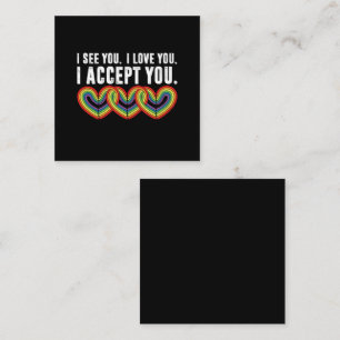 I See You I Love U I Accept You Rainbow LGBTQ Square Business Card