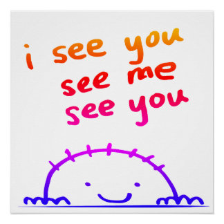 I see you, see me, see you poster