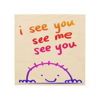 I see you, see me, see you wood wall art
