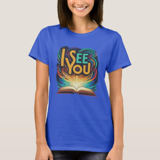 I SEE YOU T-shirt 