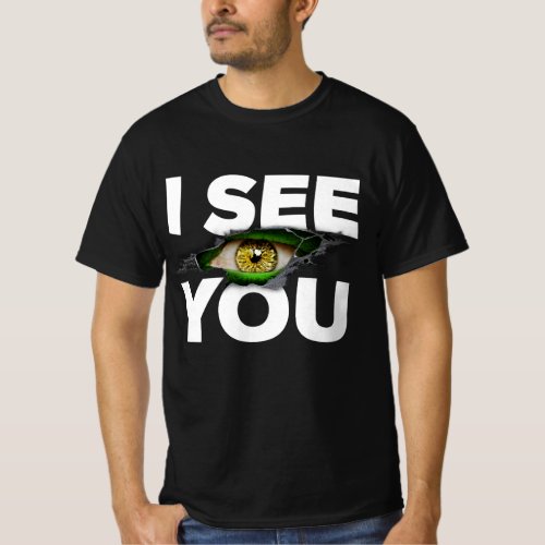 I SEE YOU T_Shirt