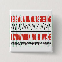 I See You When You're Sleeping... Button