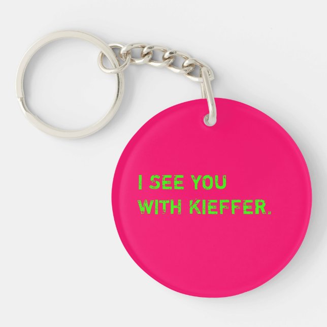 I See You With Kieffer Keychain (Front)
