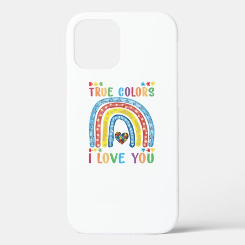 i see your true color and thats why i love you iPhone 12 case