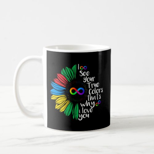 I See Your True Color Infinity Rainbow Neurodivers Coffee Mug